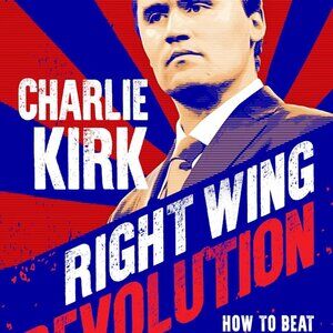 Right Wing Revolution: How to Beat the Woke and Save the West by Charlie Kirk